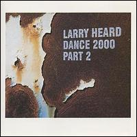 Larry Heard - Dance 2000, Part 2 lyrics