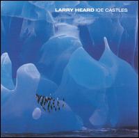 Larry Heard - Ice Castles lyrics
