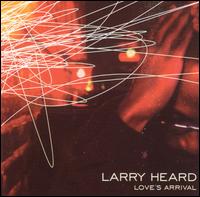 Larry Heard - Love's Arrival lyrics