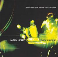 Larry Heard - Loose Fingers lyrics