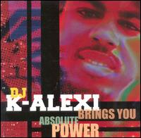 K-Alexi - Brings You Absolute Power lyrics