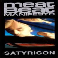 Meat Beat Manifesto - Satyricon lyrics