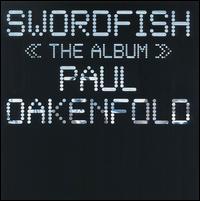 Paul Oakenfold - Swordfish: The Album lyrics