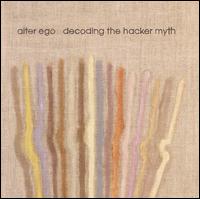 Alter Ego - Decoding the Hacker Myth lyrics