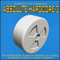 DJ Vibes - Slammin' Vinyl: Absolute Hardcore, Vol. 3 lyrics