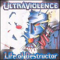 Ultraviolence - Life of Destructor lyrics