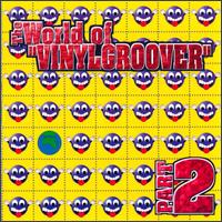 Vinylgroover - The World of Vinylgroover, Part 2 lyrics