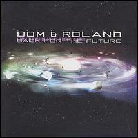 Dom & Roland - Back for the Future lyrics