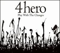4hero - Play with the Changes lyrics