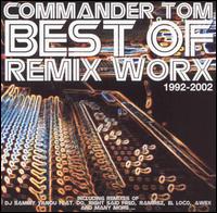 Commander Tom - Remix Worx 1992-2002 lyrics