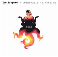 Jam & Spoon - Tripomatic Fairytales 2001 lyrics