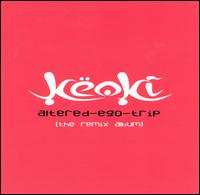 Keoki - Altered Ego Trip (Remix Album) lyrics
