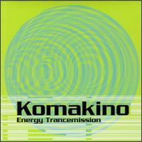 Komakino - Energy Trancemission lyrics