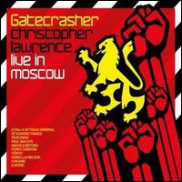 Christopher Lawrence - Gatecrasher: Christopher Lawrence Live in Moscow lyrics