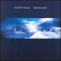 Robert Miles - Dreamland lyrics