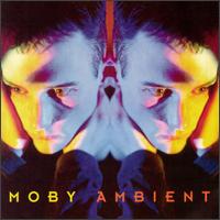Moby - Ambient lyrics