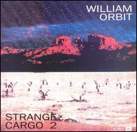 William Orbit - Strange Cargo 2 lyrics