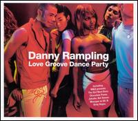 Danny Rampling - Danny Rampling Love Groove lyrics
