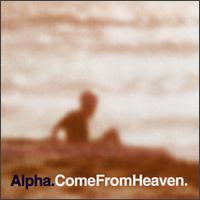 Alpha - Come from Heaven lyrics