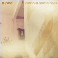 Alpha - Without Some Help lyrics