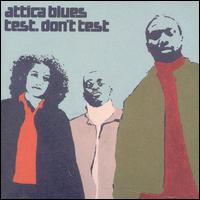 Attica Blues - Test. Don't Test lyrics