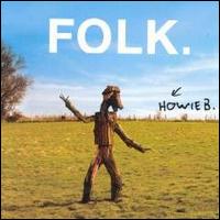 Howie B - Folk lyrics