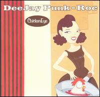 DeeJay Punk-Roc - ChickenEye lyrics