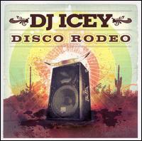 DJ Icey - Disco Rodeo lyrics