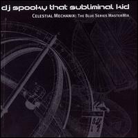 DJ Spooky - Celestial Mechanix: The Blue Series Mastermix lyrics