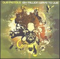 Dub Pistols - Six Million Ways to Live [Distinctive] lyrics
