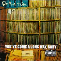 Fatboy Slim - You've Come a Long Way, Baby lyrics