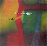 Fila Brazillia - Mess lyrics