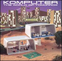 Komputer - The World of Tomorrow lyrics