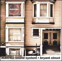Dubtribe Sound System - Bryant Street lyrics