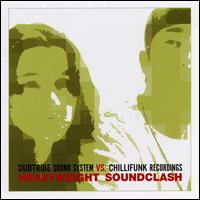 Dubtribe Sound System - Dubtribe Sound System Vs. Chillifunk Recordings: Heavyweight Soundclash lyrics