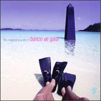 Banco de Gaia - The Magical Sounds of Banco de Gaia lyrics