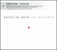 Banco de Gaia - You Are Here lyrics
