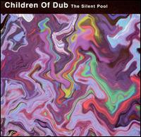 Children of Dub - Silent Pool lyrics