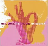 The Orb - Okie Dokie It's the Orb on Kompakt lyrics
