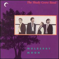 Shady Grove Band - Mulberry Moon lyrics
