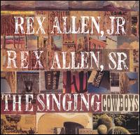 Rex Allen, Jr. - The Singing Cowboys lyrics