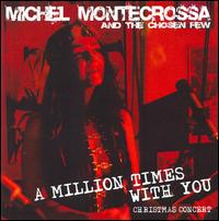 Michel Montecrossa - A Million Times with You: Christmas Concert [live] lyrics