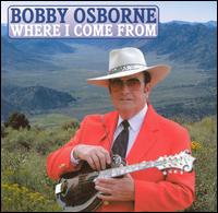 Bobby Osborne - Where I Come From lyrics