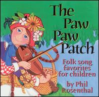 Phil Rosenthal - The Paw Paw Patch: Favorite Children's Songs lyrics