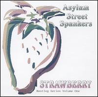 Asylum Street Spankers - Strawberry: Bootleg Series, Vol. 1 lyrics
