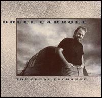 Bruce Carroll - The Great Exchange lyrics