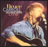 Bruce Carroll - One Summer Evening...Live lyrics