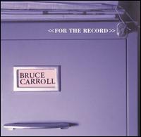 Bruce Carroll - For the Record lyrics