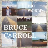 Bruce Carroll - Big World lyrics