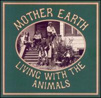 Mother Earth - Living with the Animals lyrics